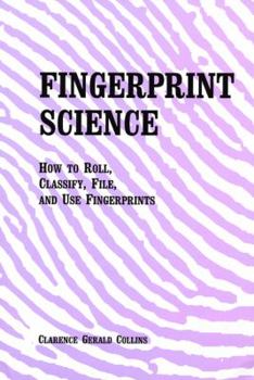 Paperback Fingerprint Science: How to Roll, Classify, File, and Use Fingerprints Book