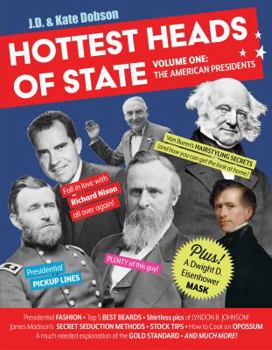 Paperback Hottest Heads of State: Volume One: The American Presidents Book