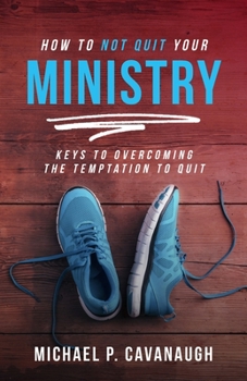 Paperback How To Not Quit Your Ministry Book