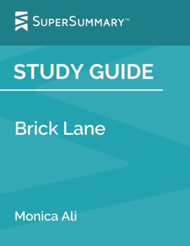 Study Guide: Brick Lane by Monica Ali (SuperSummary)
