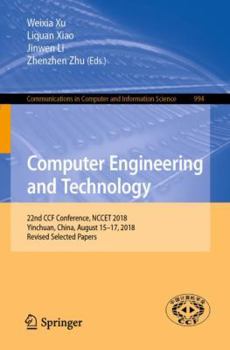 Paperback Computer Engineering and Technology: 22nd Ccf Conference, Nccet 2018, Yinchuan, China, August 15-17, 2018, Revised Selected Papers Book