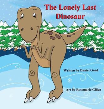 Hardcover The Lonely Last Dinosaur Book