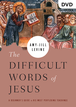 DVD The Difficult Words of Jesus Video Content: A Beginner's Guide to His Most Perplexing Teachings Book