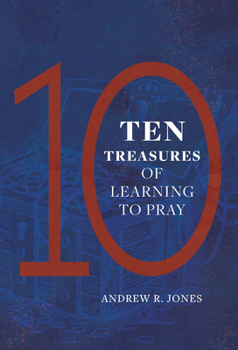 Paperback Ten Treasures of Learning to Pray Book