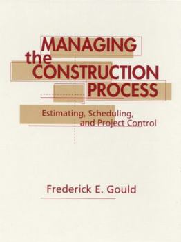 Hardcover Managing the Construction Process: Estimating, Scheduling, and Project Control Book