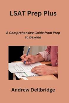 Paperback LSAT Prep Plus: A Comprehensive Guide from Prep to Beyond Book