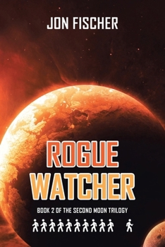 Rogue Watcher: Book 2 of the Second Moon Trilogy - Book #2 of the Second Moon Trilogy