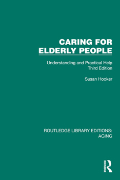 Hardcover Caring for Elderly People: Understanding and Practical Help (Third Edition) Book