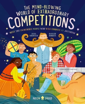 Hardcover The Mind-Blowing World of Extraordinary Competitions: Meet the Incredible People Who Will Compete at Anything Book
