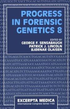 Hardcover Progress in Forensic Genetics 8: Proceedings of the 18th International Isfh Congress, San Francisco, Ca. Usa, 17-21 August 1999 (International Congress Series) Book