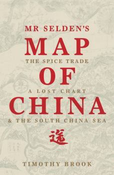 Hardcover Mr Selden's map of China: the spice trade, a lost chart and the South China Sea Book