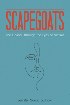 Paperback Scapegoats: The Gospel Through the Eyes of Victims Book
