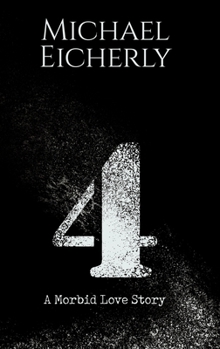 Hardcover 4: A Morbid Love Story Book