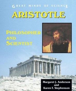 Aristotle: Philosopher and Scientist (Great Minds of Science) - Book  of the Genius Scientists and Their Genius Ideas