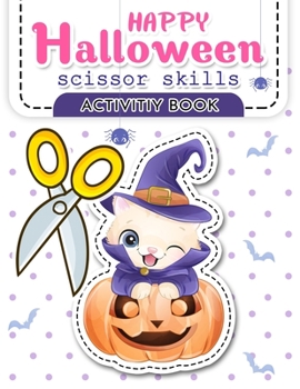 Paperback Happy Halloween Scissor Skills Activity Book: Gift Ideas - Activity Books for Children - Scissor Skills Book