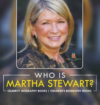 Hardcover Who Is Martha Stewart? Celebrity Biography Books Children's Biography Books Book