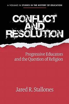 Paperback Conflict and Resolution: Progressive Educators and the Question of Religion Book