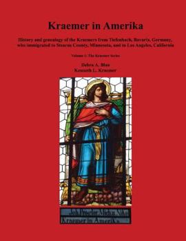 Paperback Kraemer in Amerika: History and genealogy of the Kraemers from Tiefenbach, Bavaria, Germany, who immigrated to Stearns County, Minnesota, Book