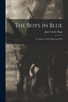 Paperback The Boys in Blue; or, Heroes of the 'Rank and File' Book