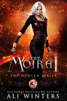 The Moirai - Book #3 of the Hunted