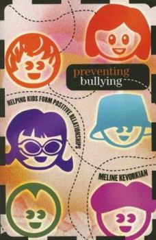 Paperback Preventing Bullying: Helping Kids Form Positive Relationships Book