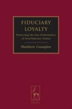 Paperback Fiduciary Loyalty: Protecting the Due Performance of Non-Fiduciary Duties Book