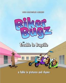 Paperback Biker Bugz: Trouble In Bugville Book