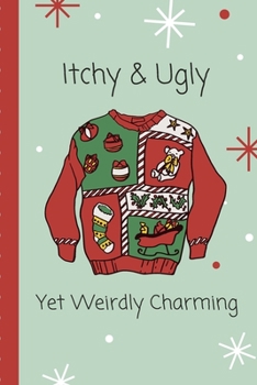 Itchy And Ugly Yet Weirdly Charming: Christmas Gag Gift Sarcastic | Sassy Anniversary Journal | Happy Anniversary | Only You | Love Birds | ... | Gift Under 10 | 6X9 | Punny Keepsake