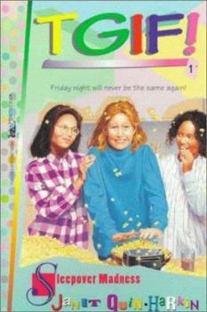 Sleepover Madness (TGIF 1) - Book #1 of the Tgif!