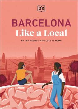 Hardcover Barcelona Like a Local: By the People Who Call It Home Book