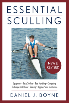 Paperback Essential Sculling: An Introduction to Basic Strokes, Equipment, Boat Handling, Technique, and Power Book