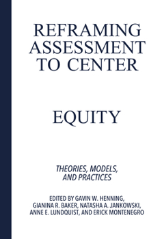 Hardcover Reframing Assessment to Center Equity: Theories, Models, and Practices Book