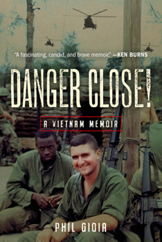 Hardcover Danger Close!: A Vietnam Memoir Book