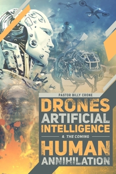 Paperback Drones, Artificial Intelligence, & the Coming Human Annihilation Book