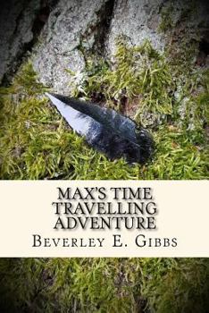 Paperback Max's Time Travelling Adventure: Or Wendlesbiri Discovered Book