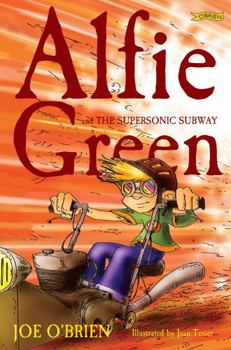 Alfie Green and the Supersonic Subway - Book #7 of the Alfie Green