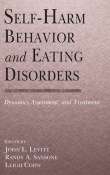 Hardcover Self-Harm Behavior and Eating Disorders: Dynamics, Assessment, and Treatment Book