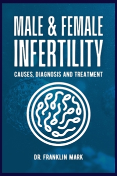 Paperback Male & Female Infertility: Causes, Diagnosis and Treatment Book