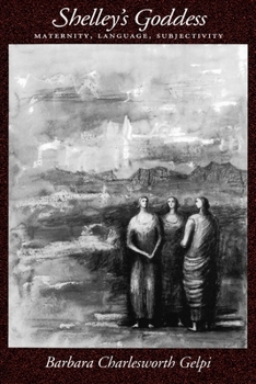 Paperback Shelley's Goddess: Maternity, Language, Subjectivity Book