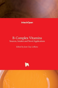 Hardcover B-Complex Vitamins: Sources, Intakes and Novel Applications Book