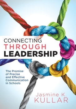 Paperback Connecting Through Leadership: The Promise of Precise and Effective Communication in Schools (an Educator's Guide to Improving Verbal and Written Com Book