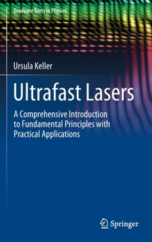 Hardcover Ultrafast Lasers: A Comprehensive Introduction to Fundamental Principles with Practical Applications Book
