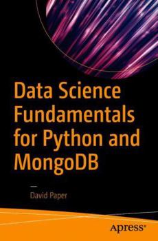 Paperback Data Science Fundamentals for Python and MongoDB Book