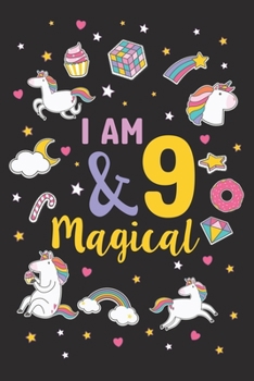 Paperback I am 9 & Magical: Unicorn Journal I am 9 & Magical Unicorn Journal Notebook for Kids, Birthday Unicorn Journal for Girls / 9 Year Old Bi Book