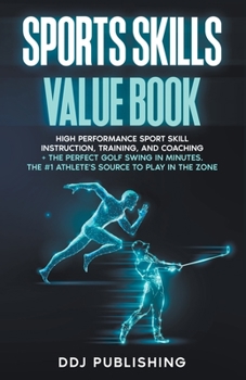Paperback Sports Skills Value Book. High Performance Sport Skill Instruction, Training, and Coaching + The Perfect Golf Swing In Minutes. The #1 Athlete's Sourc Book