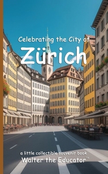Paperback Celebrating the City of Zürich Book
