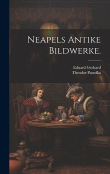 Hardcover Neapels Antike Bildwerke. [German] Book