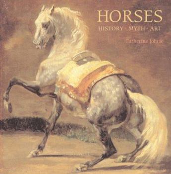 Hardcover Horses: History, Myth, Art Book