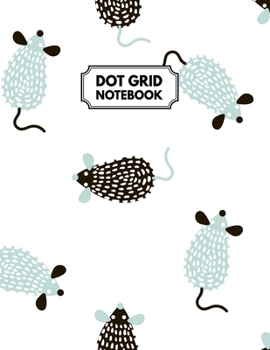 Paperback Dot Grid Notebook: Cute Mice Dotted Paper For Creative Journaling, Bullet Planner to Create Your Own Custom Journal Book