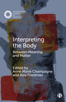 Paperback Interpreting the Body: Between Meaning and Matter Book